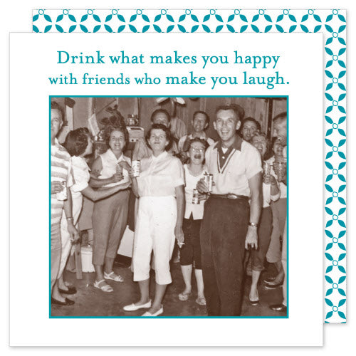 "Drink what makes you happy..." Cocktail Napkin
