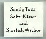 Sandy Toes, Salty Kisses, and Starfish Wishes Sign